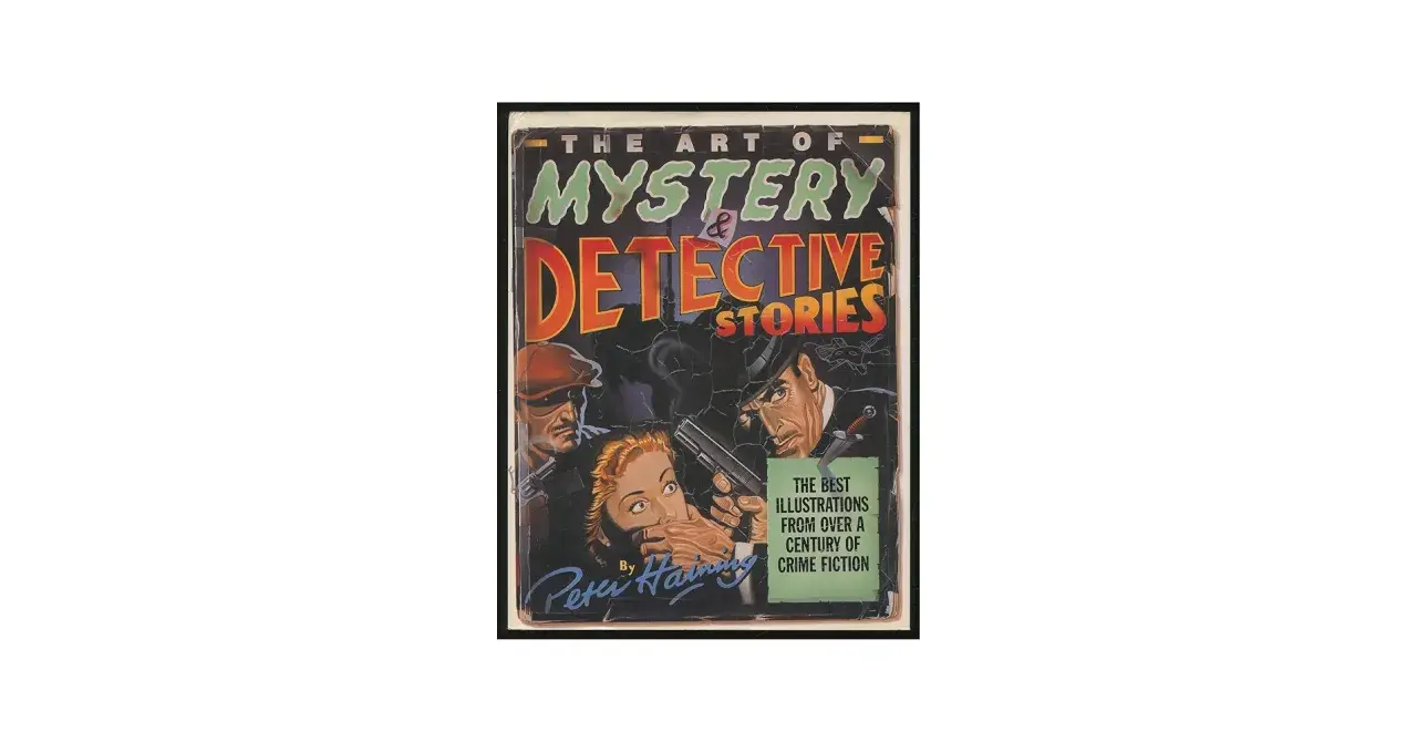 Couverture d'un livre d'enquête : "The Art of Mystery & Detective Stories". Une femme effrayée est tenue en joue par un homme au chapeau, tandis qu'un autre homme armé se tient derrière elle.