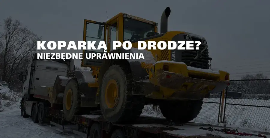 Jakie prawo jazdy na koparkę? Kluczowe informacje i wymagania