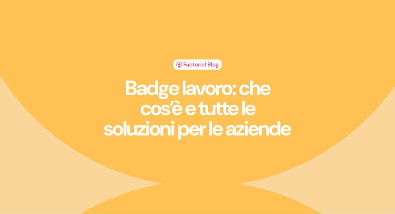 Badge lavoro: cos'è e tutte le soluzioni per le aziende. Scopri come ottimizzare la gestione del personale.