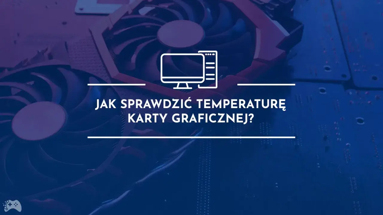 Zbliżenie na wentylator karty graficznej z tekstem "Jak sprawdzić temperaturę karty graficznej?".