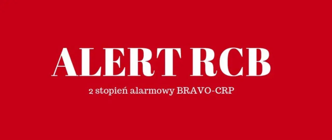 ALERT RCB: 2 stopień alarmowy BRAVO-CRP. Sytuacja wymaga szczególnej uwagi.