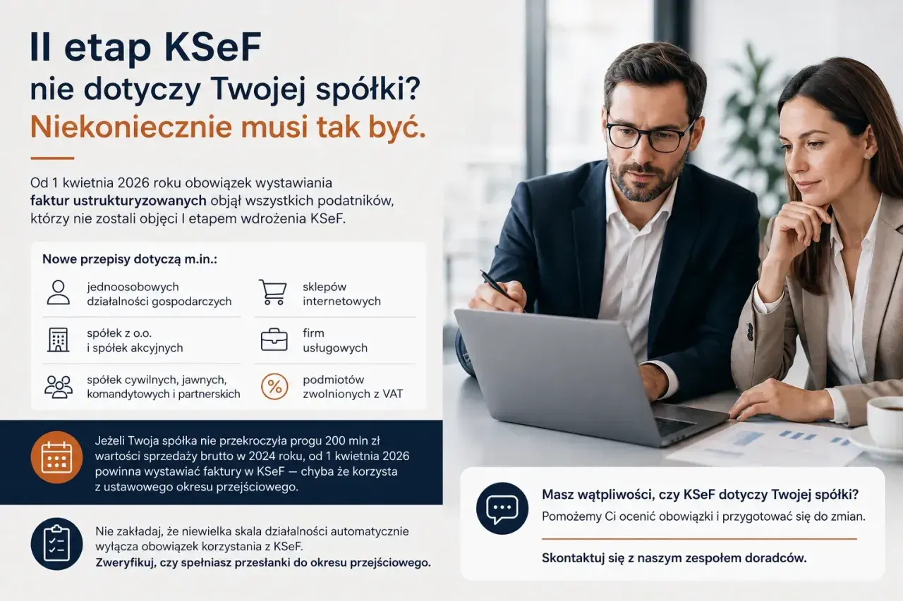 II etap KSeF nie dotyczy Twojej spółki? Niekoniecznie! Od 1 kwietnia 2026 r. obowiązek wystawiania faktur ustrukturyzowanych obejmie wszystkich podatników. Sprawdź, czy Twój obowiązek ksef już nadszedł.
