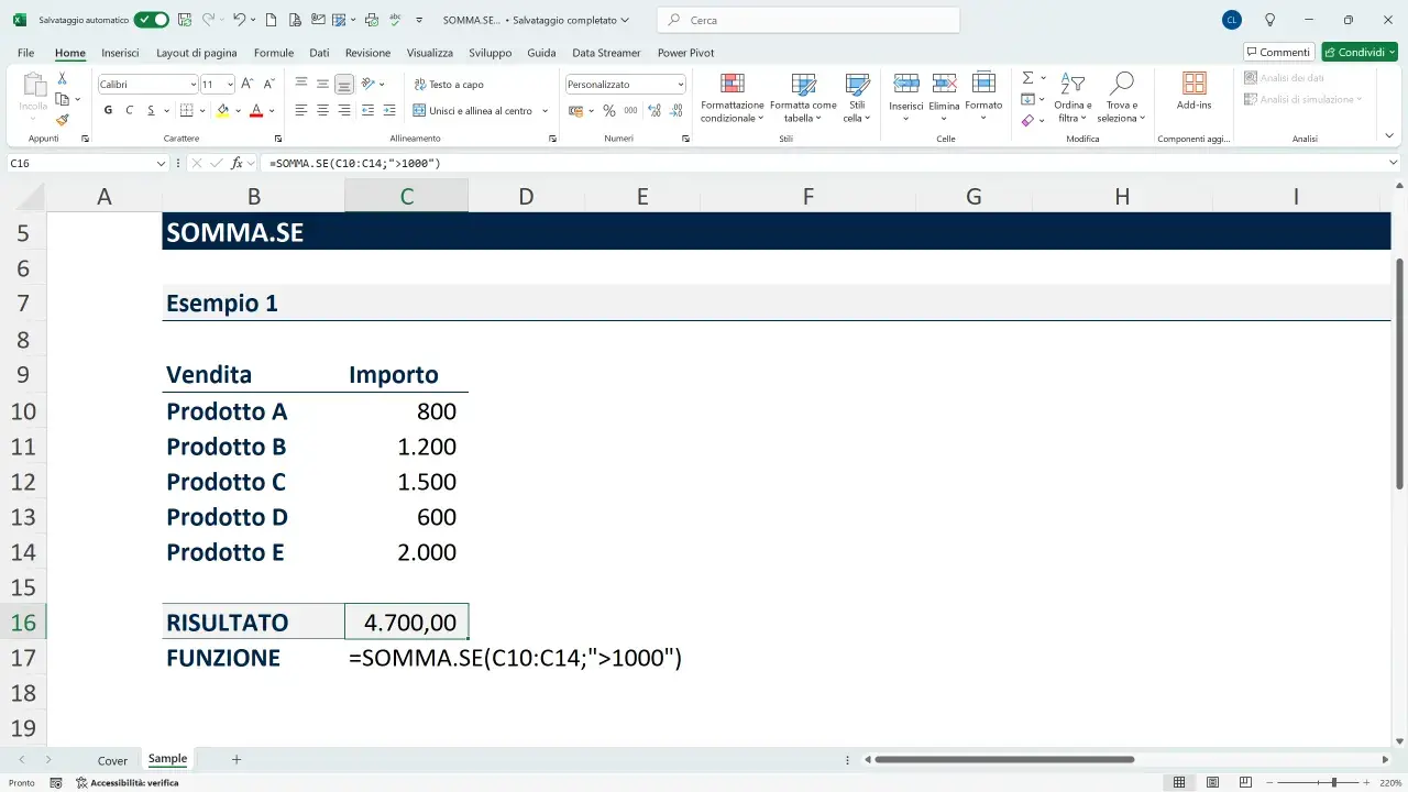 Foglio di calcolo Excel con la funzione SOMMA.SE che calcola la somma degli importi superiori a 1000. Il risultato è 4.700,00.