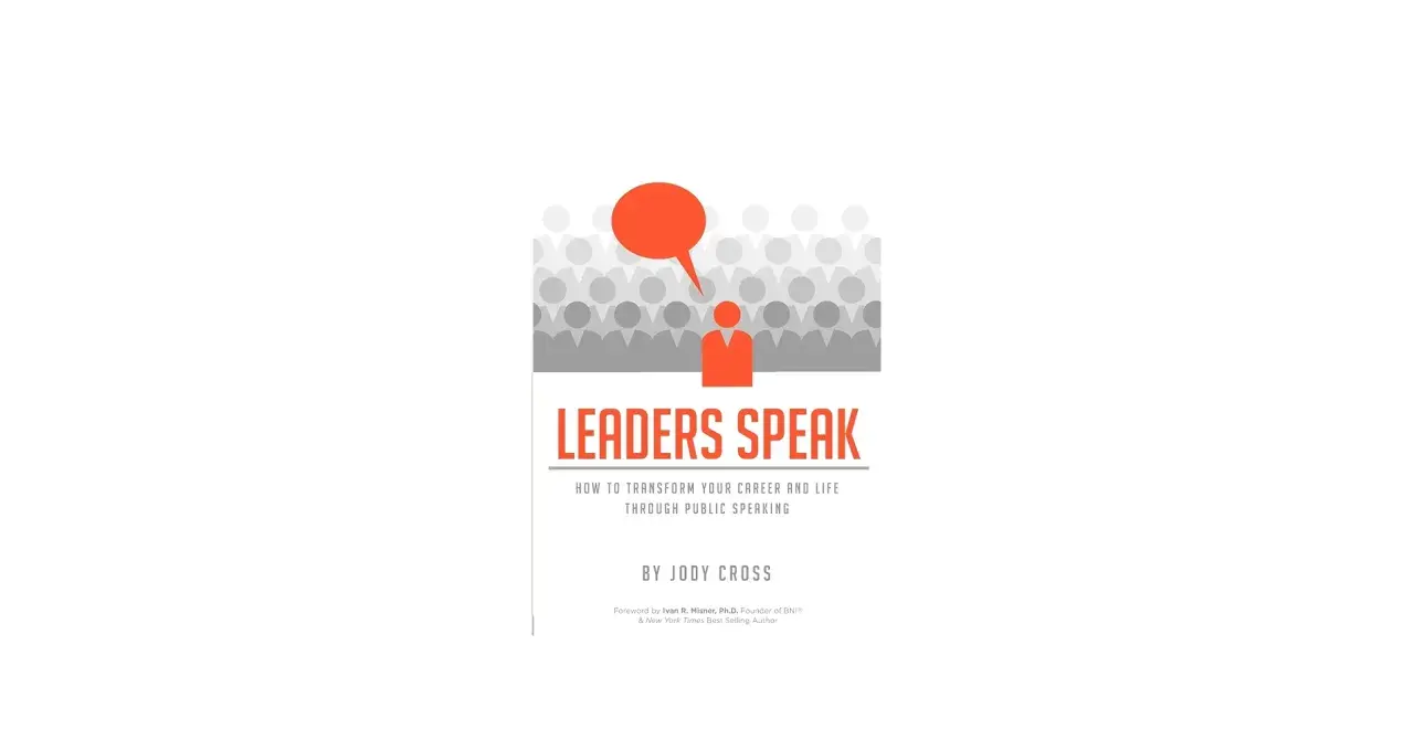 Book cover for "Leaders Speak: How to Transform Your Career and Life Through Public Speaking" by Jody Cross. An orange figure stands out from a crowd, speaking into a speech bubble.