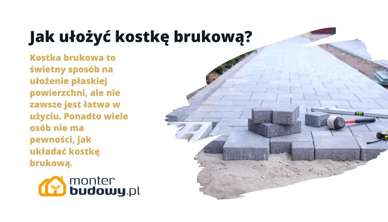 Jak ułożyć kostkę brukową? Na zdjęciu widać materiały i narzędzia do układania kostki brukowej, sugerujące poradnik.