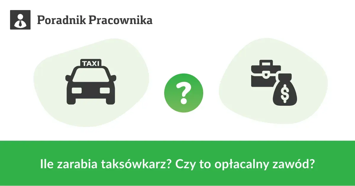 Ile zarabia taksówkarz netto? Realne zarobki 2026 + koszty