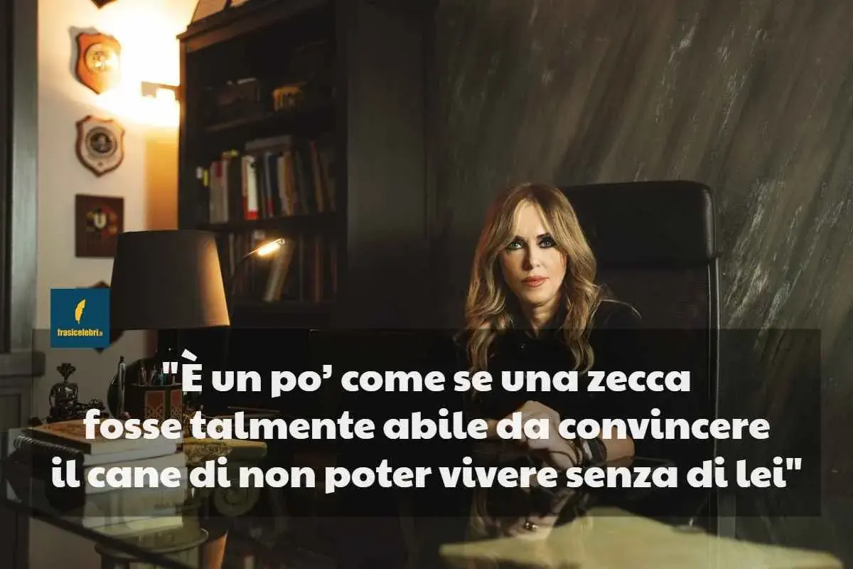 Donna con citazione: "È un po' come se una zecca fosse talmente abile da convincere il cane di non poter vivere senza di lei". Utile per messaggi da mandare a un narcisista.