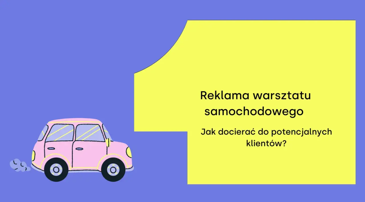 Różowy samochodzik jedzie po drodze, a obok tekst: "Reklama warsztatu samochodowego. Jak docierać do potencjalnych klientów?".