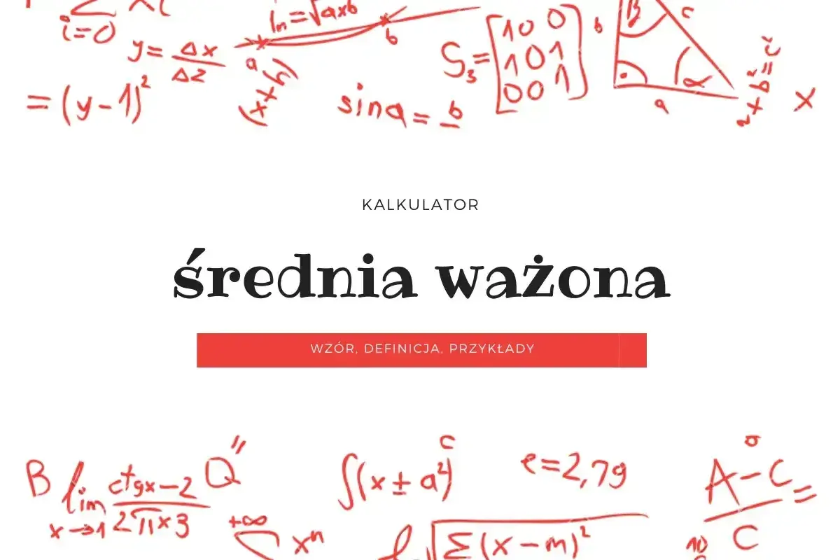 Kalkulator średnia ważona: wzór, definicja, przykłady. Matematyczne wzory i równania na białym tle.