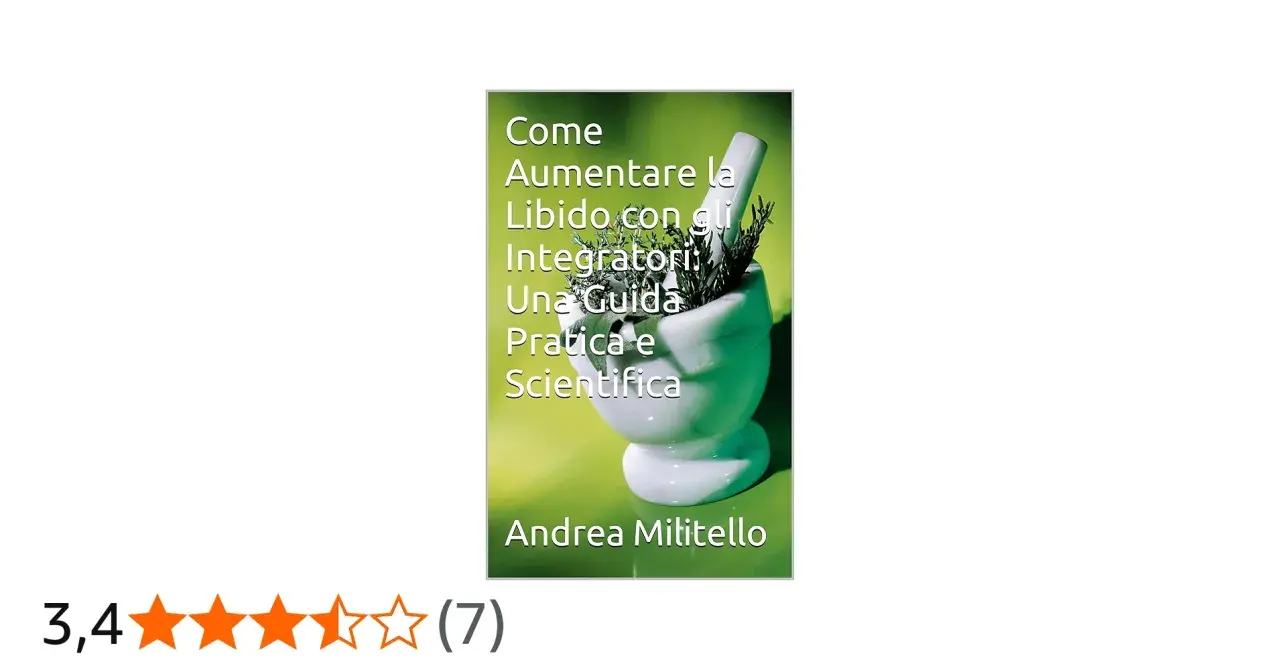 Guida pratica e scientifica su come aumentare la libido con integratori naturali, con mortaio e erbe aromatiche.