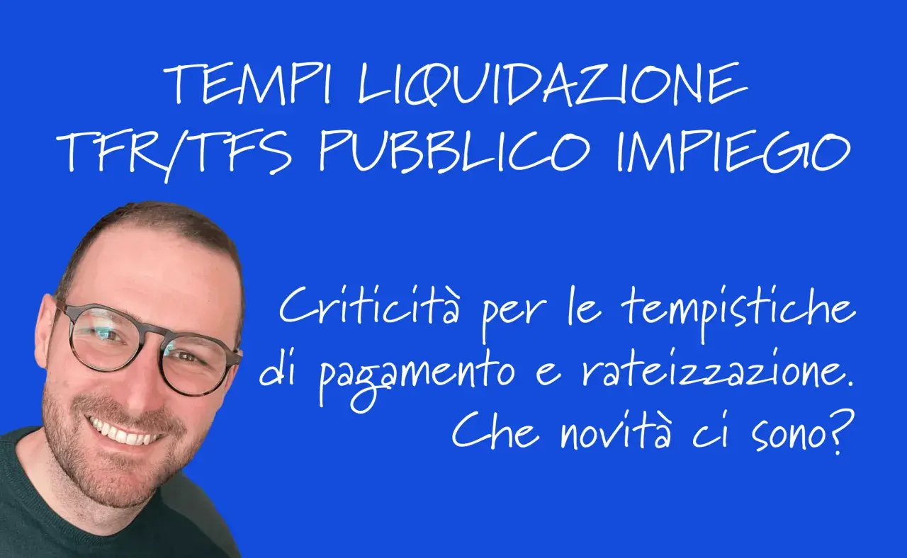 Tempi liquidazione TFR/TFS pubblico impiego: criticità pagamento e rateizzazione. Scopri le novità!