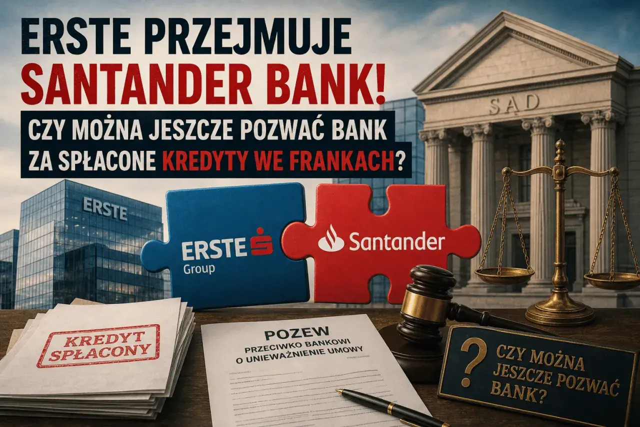 Erste przejmuje Santander Bank. Czy można pozwać bank za spłacone kredyty frankowe? Pozew, młotek sędziowski i waga sprawiedliwości.