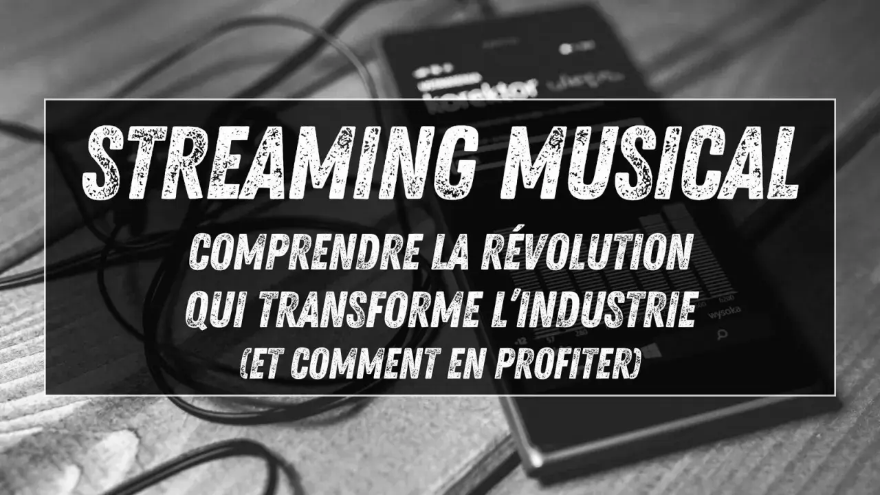 Le streaming musical révolutionne l'industrie. Comprendre le nombre de stream et comment en profiter.