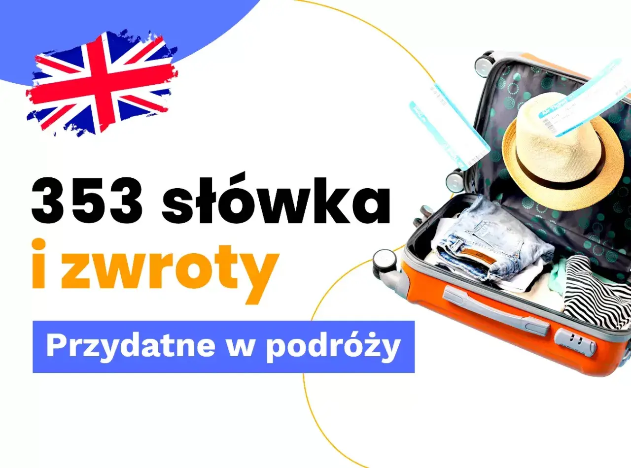 353 słówka i zwroty przydatne w podróży po angielsku. Walizka spakowana, bilety gotowe.
