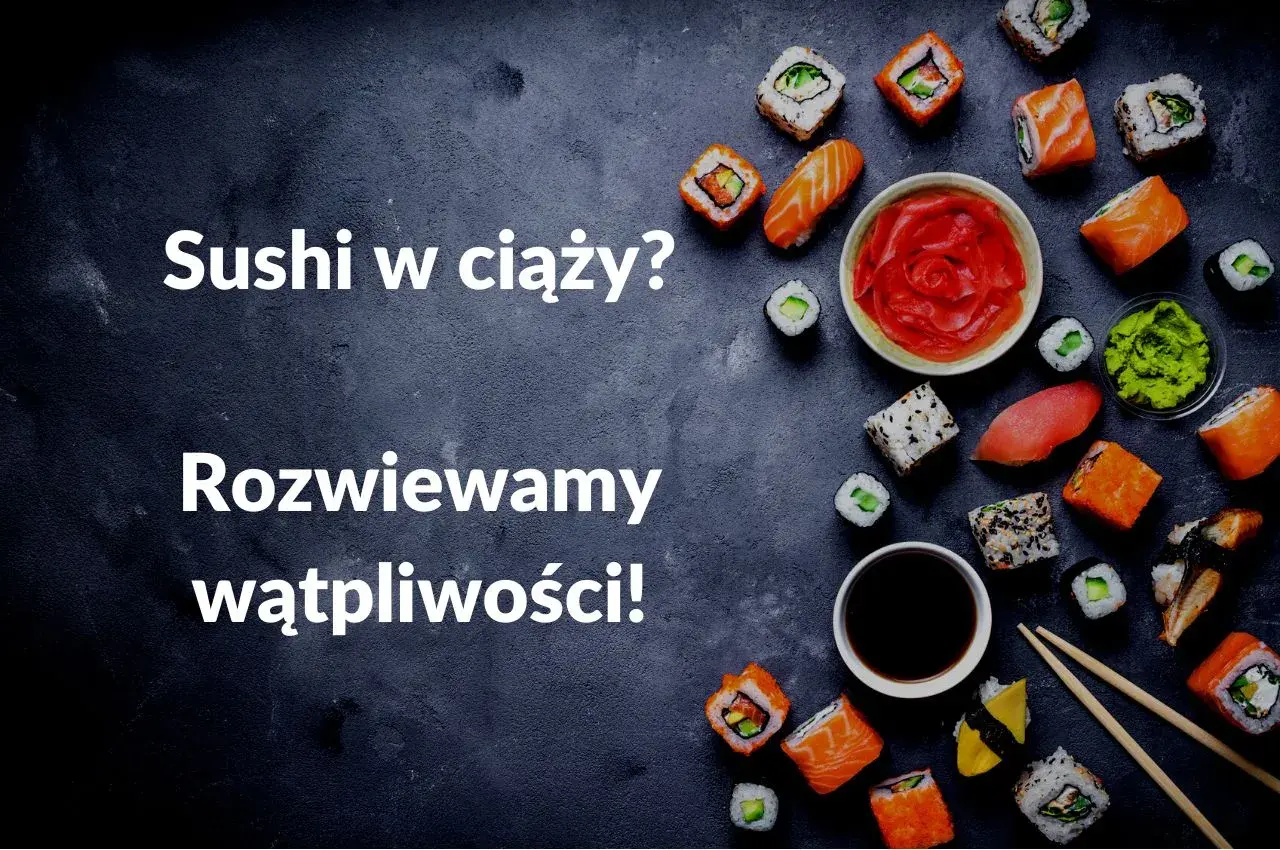 Sushi w ciąży? Rozwiewamy wątpliwości! Apetyczne rolki sushi, sos sojowy, wasabi i marynowany imbir na ciemnym tle.