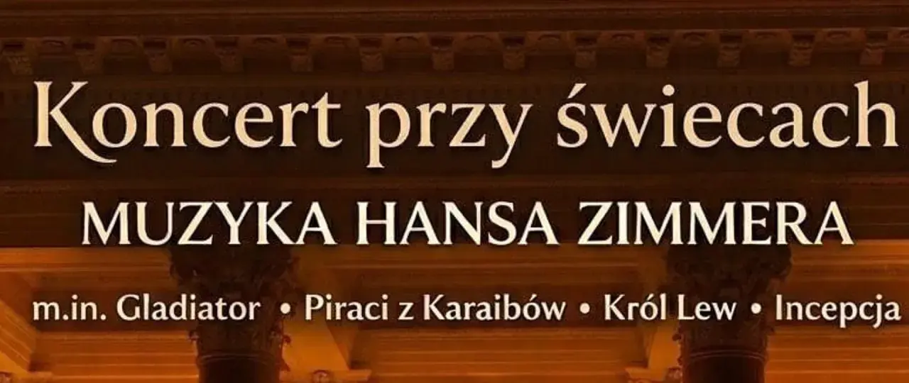 Koncert przy świecach z muzyką Hansa Zimmera, który skomponował muzykę do "Gladiatora", "Piraci z Karaibów", "Król Lew" i "Incepcja".