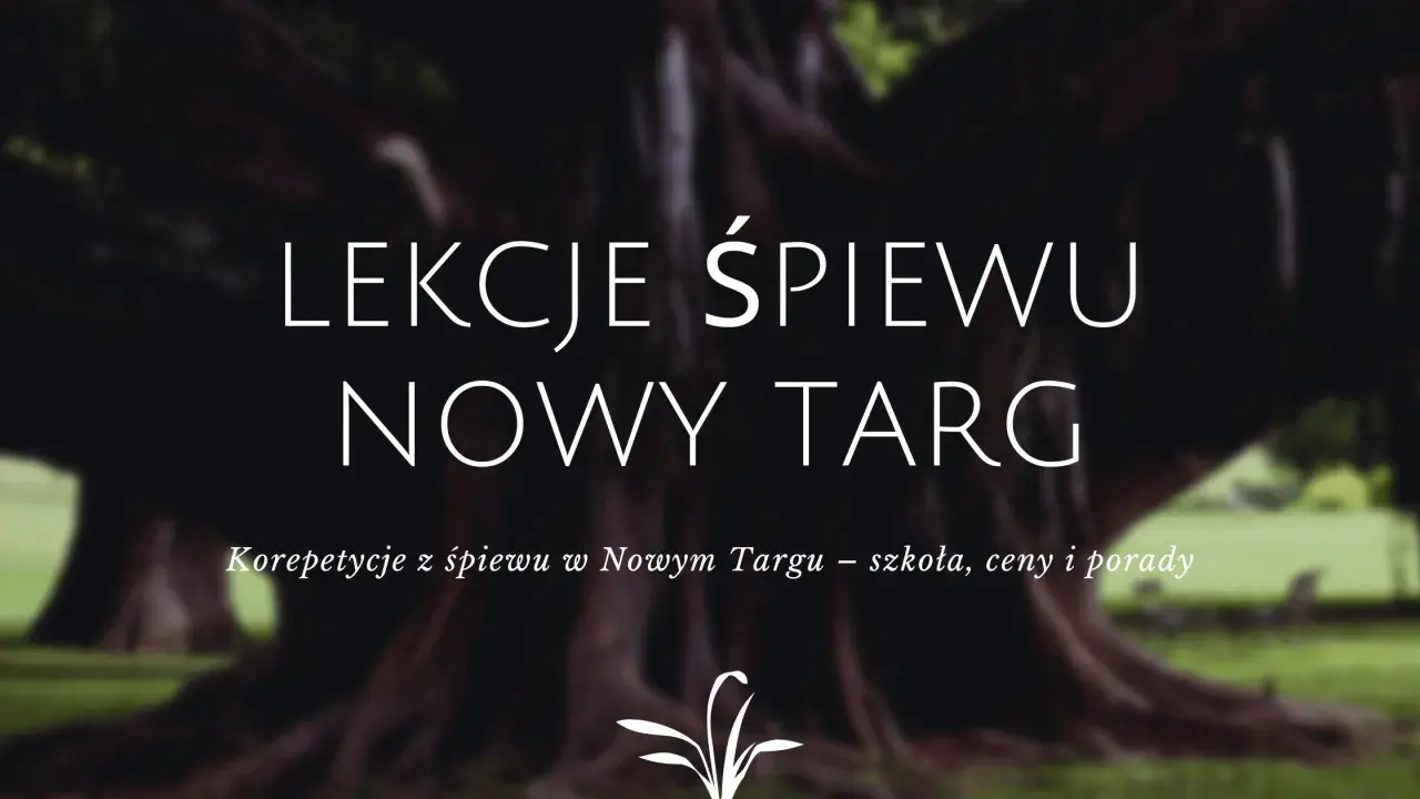 Szkoła wokalna w Nowym Targu oferuje lekcje śpiewu. Korepetycje, ceny i porady.