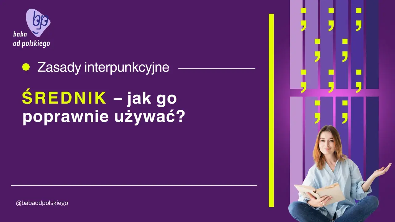 Kobieta z książką, obok tekst o zasadach interpunkcyjnych i grafika z symbolem średnik.