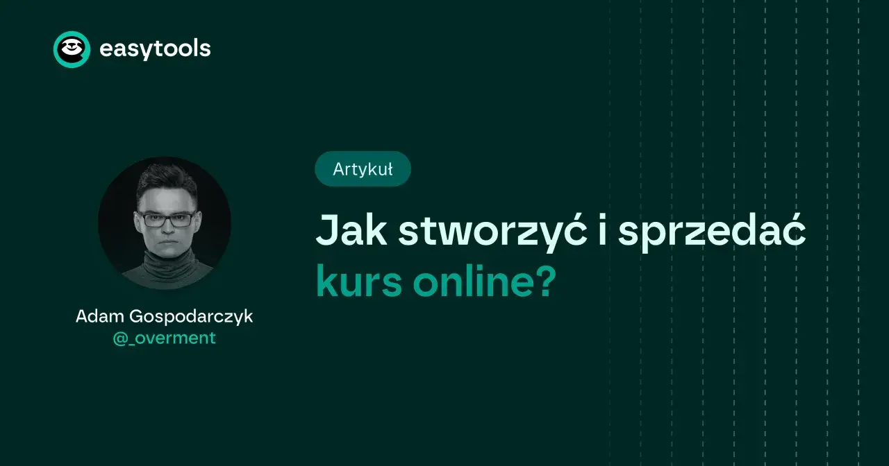 Artykuł "Jak stworzyć i sprzedać kurs online?" z portretem Adama Gospodarczyka.