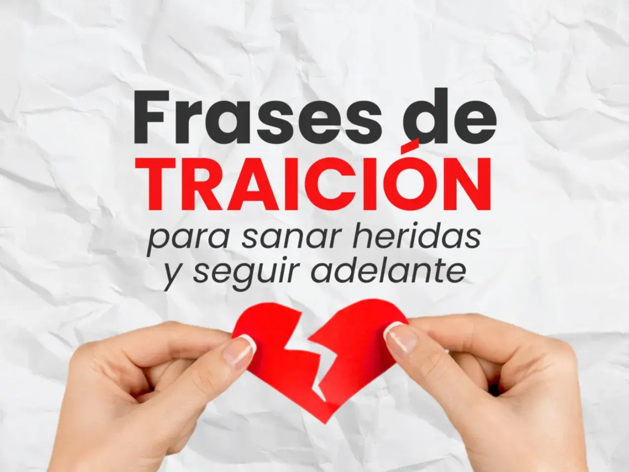 Frases de traición para sanar heridas. Manos sostienen un corazón rojo roto, símbolo de desengaño y mentiras.