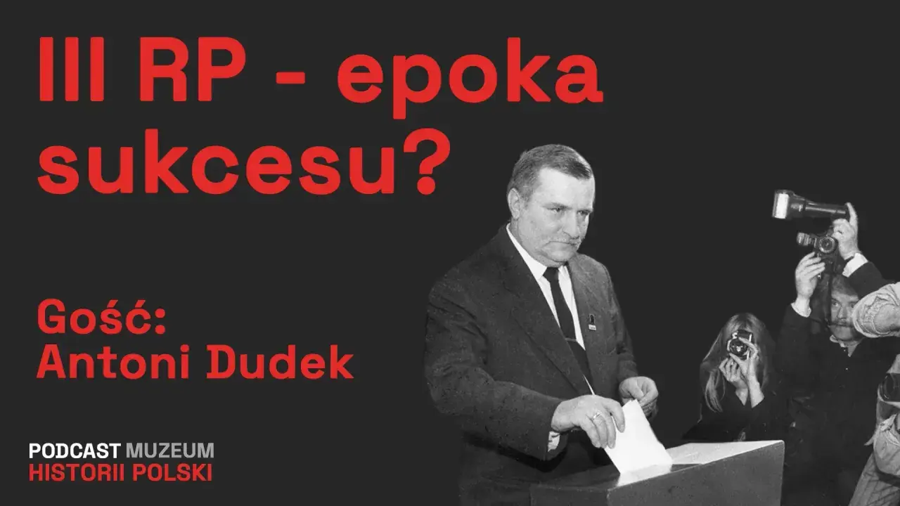 III RP - epoka sukcesu? Antoni Dudek o historii politycznej Polski 1989-2023.