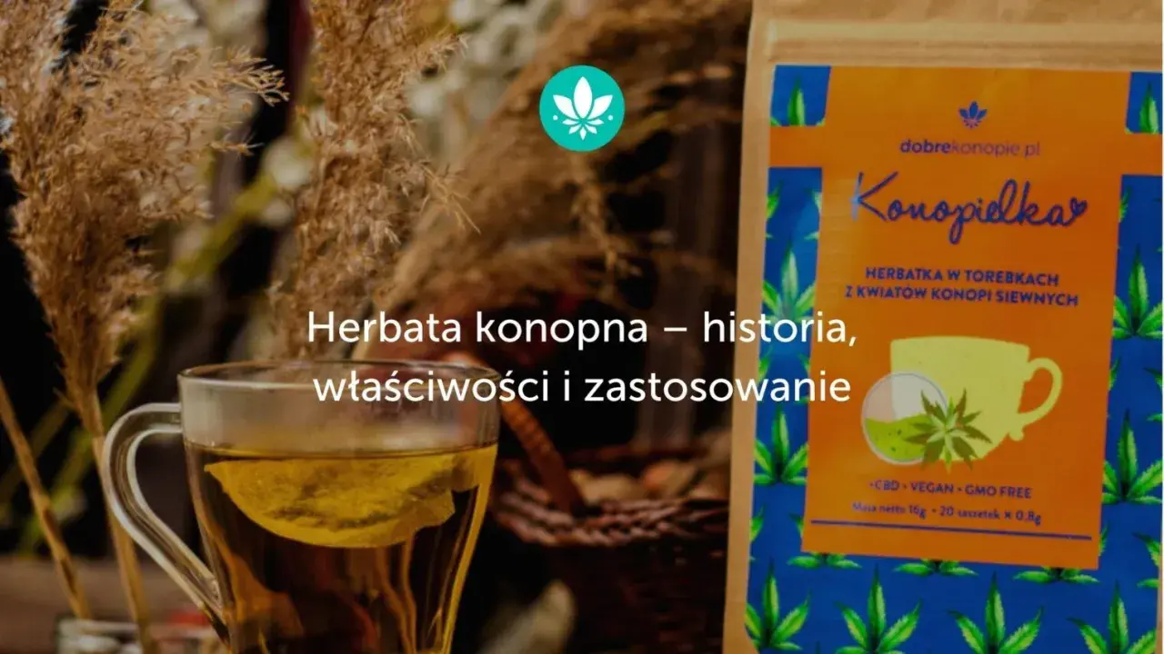 Herbata z konopi na co pomaga? Zrelaksuj się przy filiżance "Konopielki", która wspiera spokój i dobre samopoczucie.
