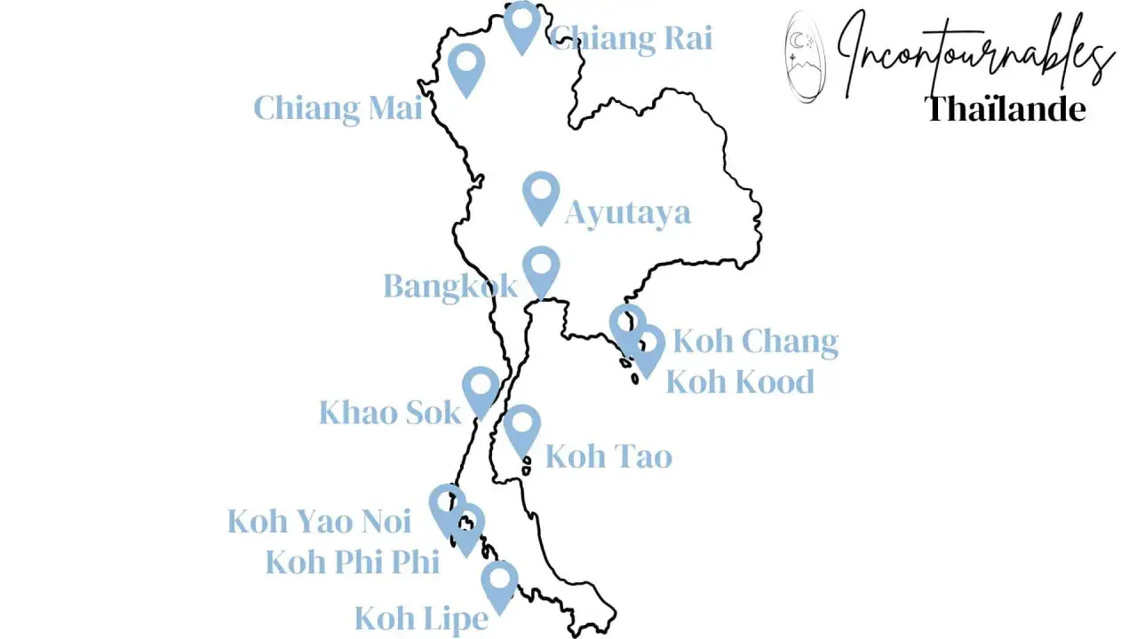 Carte des incontournables en Thaïlande : Chiang Mai, Ayutthaya, Bangkok, Koh Chang, Koh Kood, Koh Tao, Khao Sok, Koh Yao Noi, Koh Phi Phi, Koh Lipe. Idées pour savoir que faire en Thaïlande.