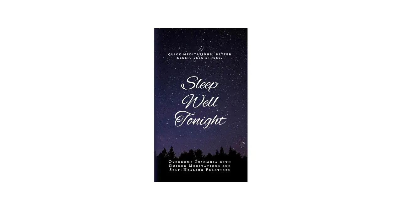Book cover: "Sleep Well Tonight" with a starry night sky and trees. Offers quick meditations for better sleep and less stress, overcoming insomnia with guided meditations and self-healing practices.