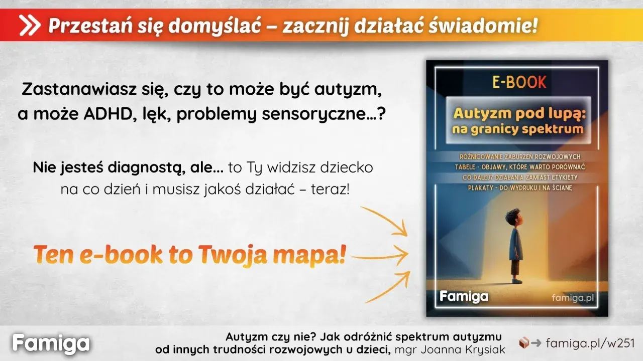 Zastanawiasz się nad autyzmem? E-book "Autyzm pod lupą" pomoże Ci zrozumieć spektrum i odróżnić je od innych trudności.