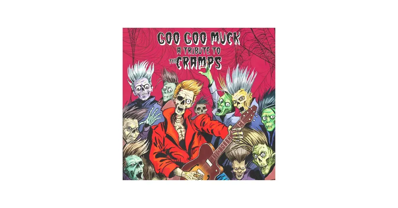 Okładka albumu "Goo Goo Muck: A Tribute to The Cramps" z przerażającymi, kreskówkowymi postaciami zombie i szkieletami.