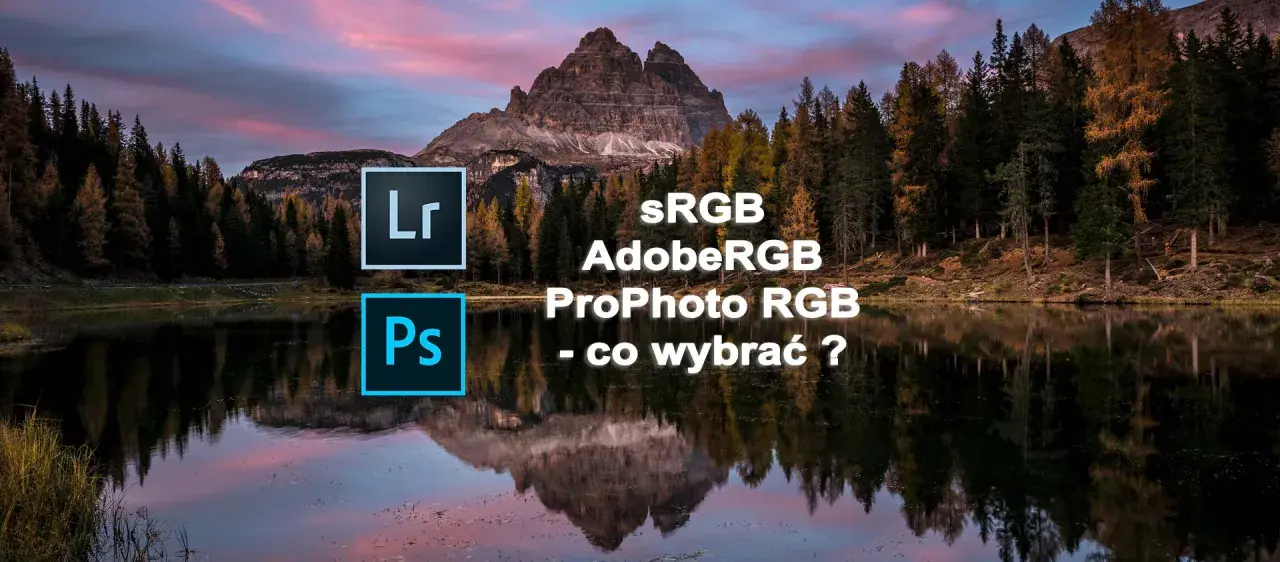 sRGB, AdobeRGB, ProPhoto RGB - co wybrać? Ikony Lightroom i Photoshop na tle górskiego krajobrazu.