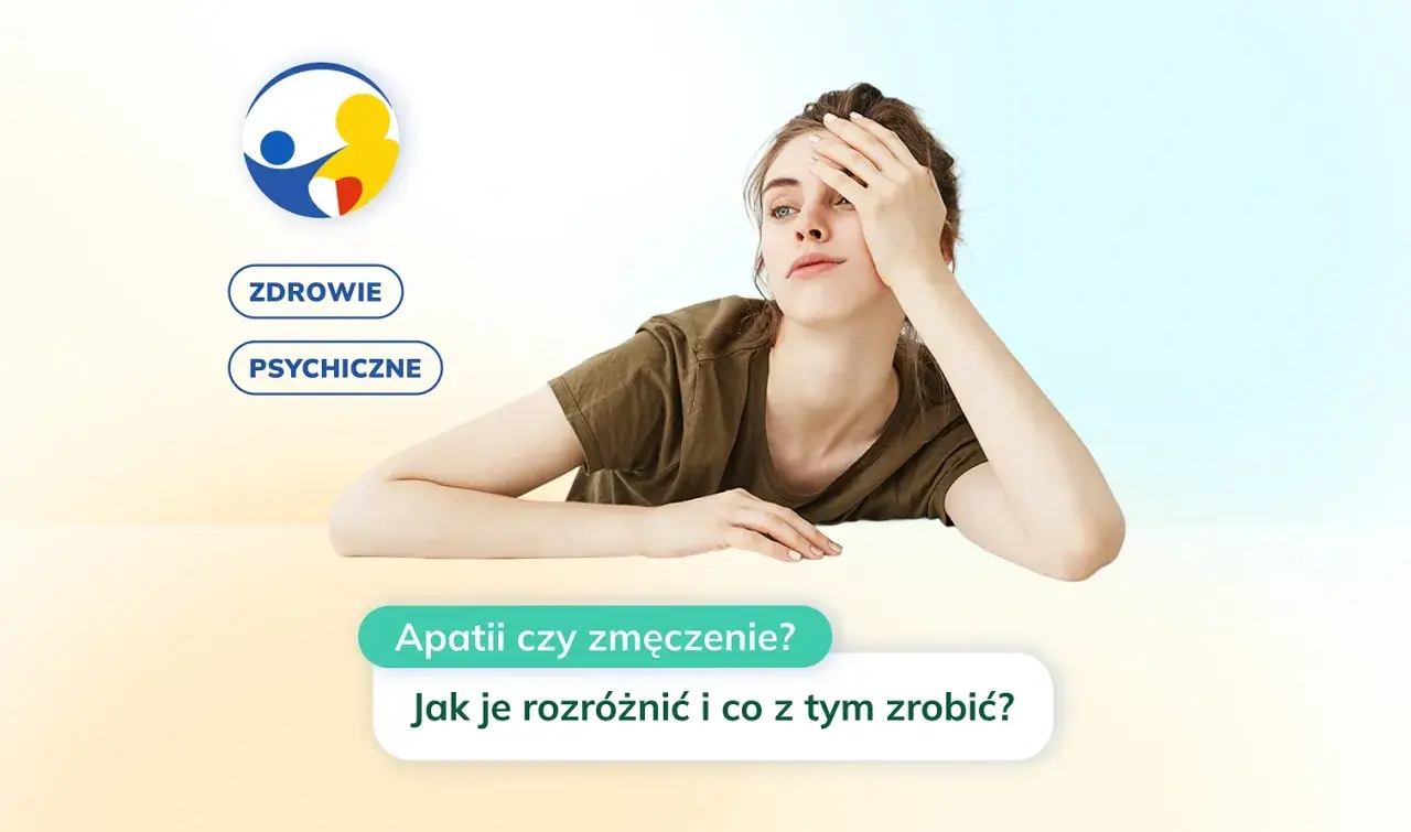 Młoda kobieta z **apatycznym** wyrazem twarzy, opierająca czoło na dłoni. Obok napisy "Zdrowie psychiczne", "Apatia czy zmęczenie?".