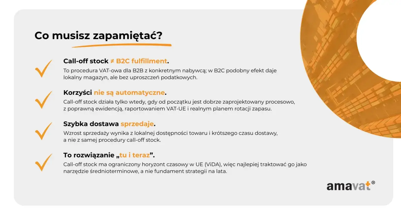 Co musisz zapamiętać? Call-off stock to procedura VAT-owa dla B2B, która daje efekt podobny do lokalnego magazynu. Korzyści nie są automatyczne, a szybka dostawa sprzedaje. To rozwiązanie "tu i teraz".