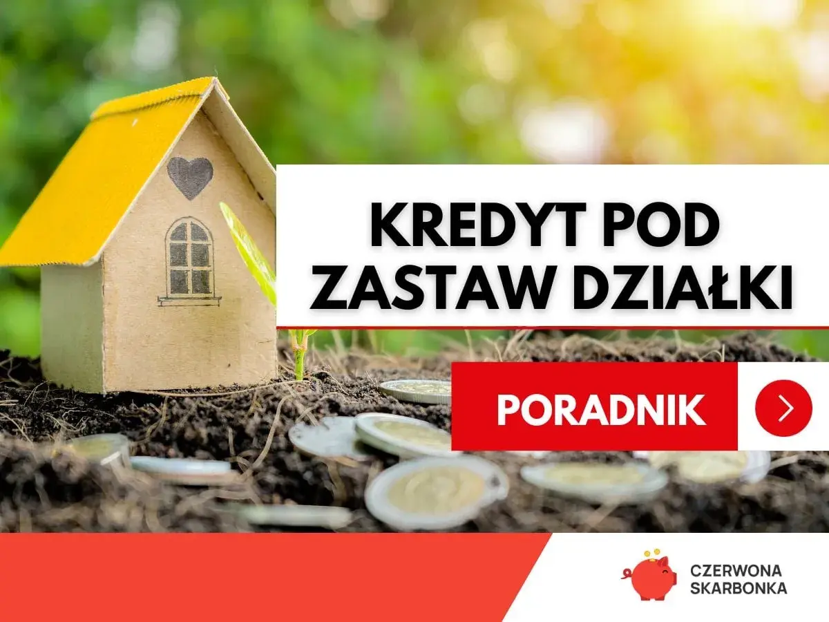 Kredyt pod zastaw działki: mały domek z kartonu, monety w ziemi i tekst "Poradnik".