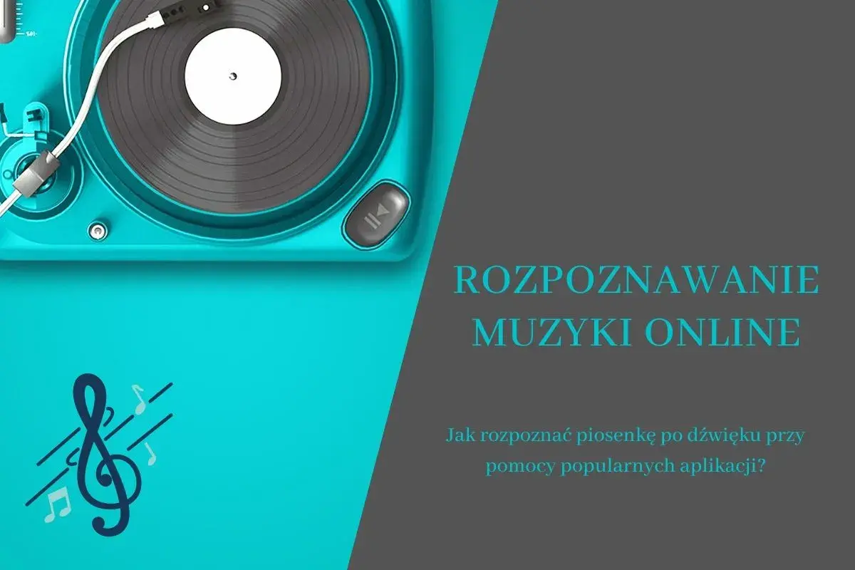 Turkusowy gramofon i klucz wiolinowy symbolizują rozpoznawanie muzyki online. Jak zidentyfikować piosenkę?