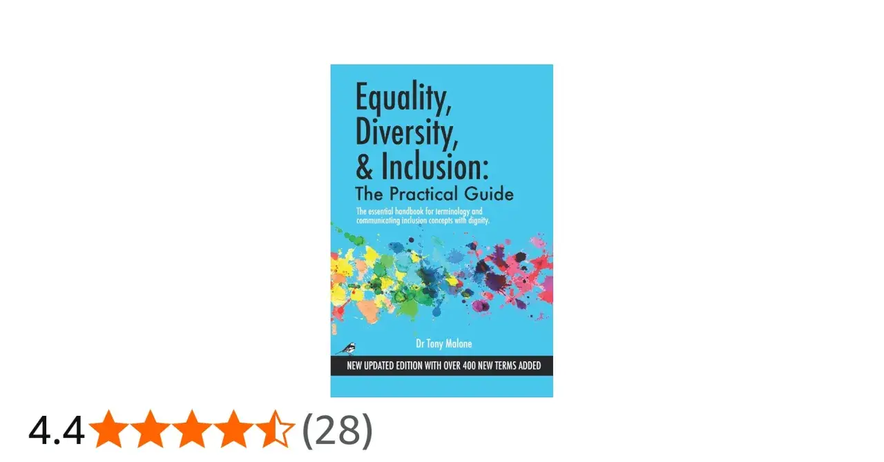 Book cover: "Equality, Diversity, & Inclusion: The Practical Guide" by Dr. Tony Malone. This book explains what is ID&E, offering a practical approach to communicating inclusion concepts.