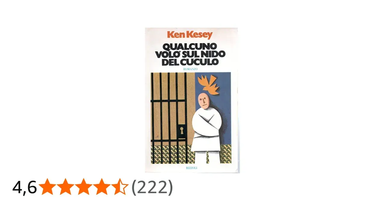 Copertina del romanzo "Qualcuno volò sul nido del cuculo" di Ken Kesey. Un uomo in camicia di forza guarda un uccello arancione.