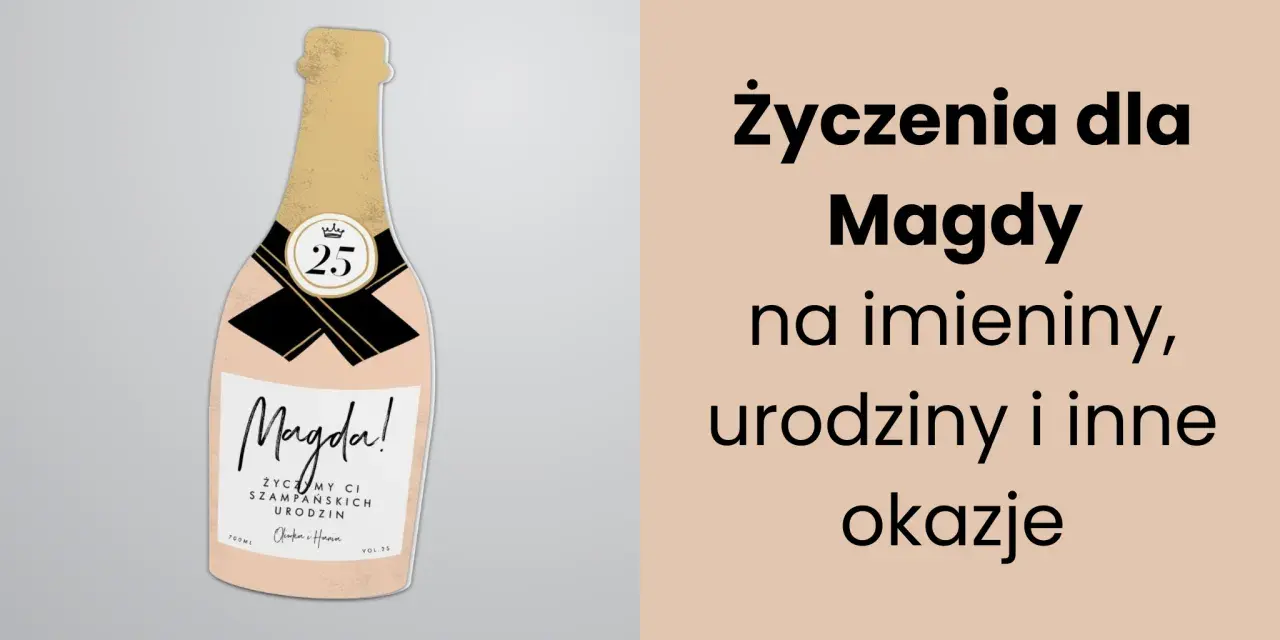 Szampan z napisem "Magda! Życzymy Ci szampańskich urodzin" na imieniny i inne okazje.
