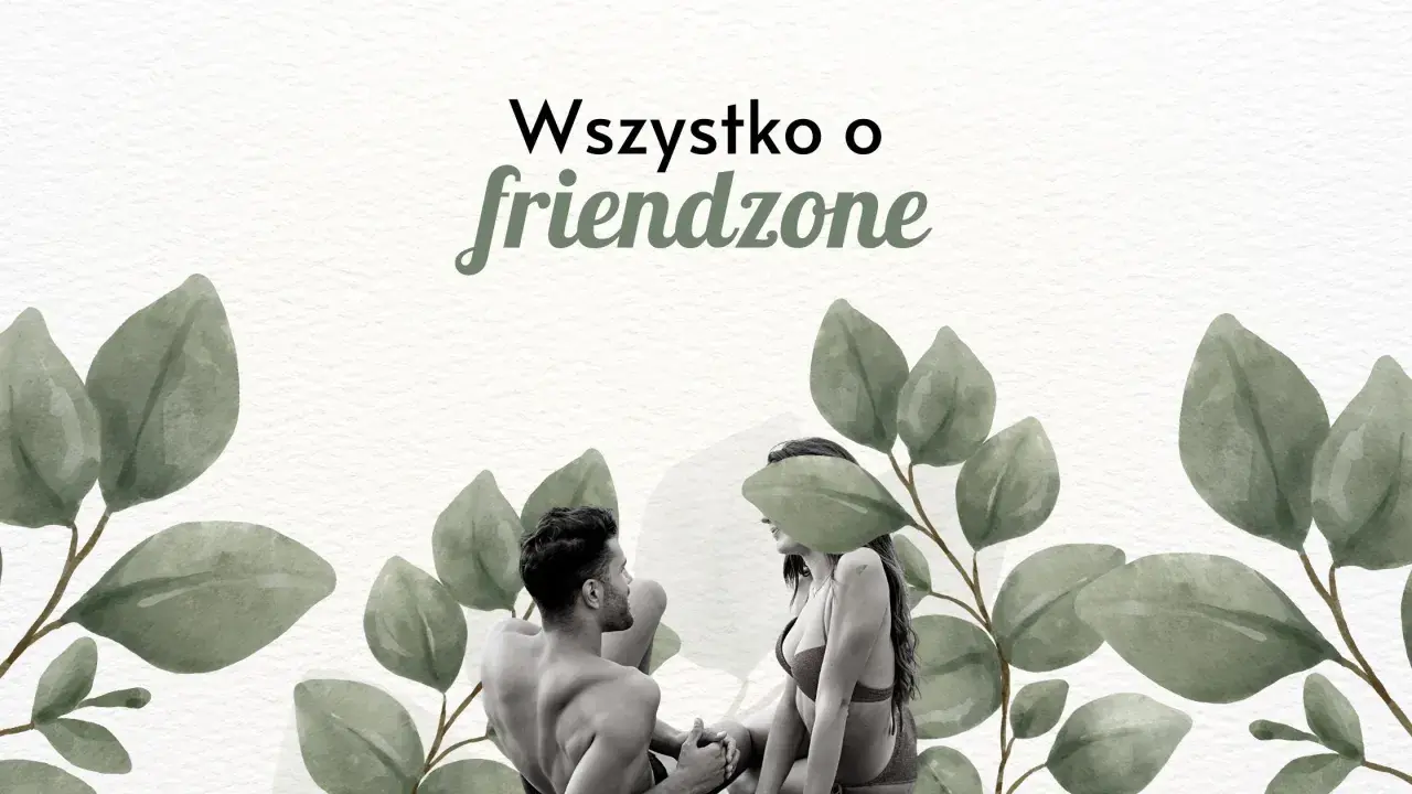 Para, która siedzi naprzeciwko siebie, otoczona liśćmi. Tekst "Wszystko o friendzone" sugeruje, że to historia o toksycznym friendzone.