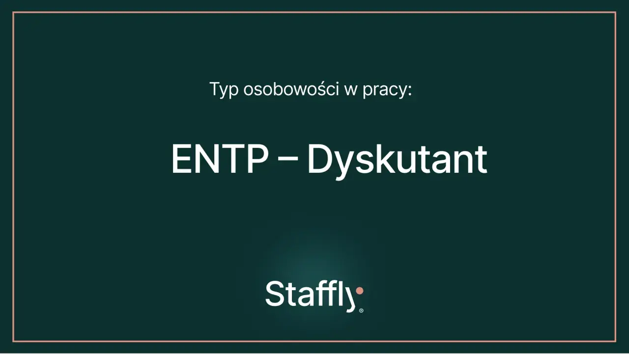 Typ osobowości w pracy: ENTP – Dyskusant. Ten typ osobowości uwielbia debatować i analizować.