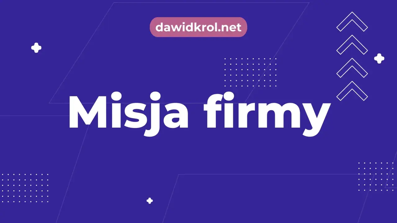 Jasny tekst "Misja firmy" na granatowym tle. To wizualizacja tego, co to jest misja w biznesie.