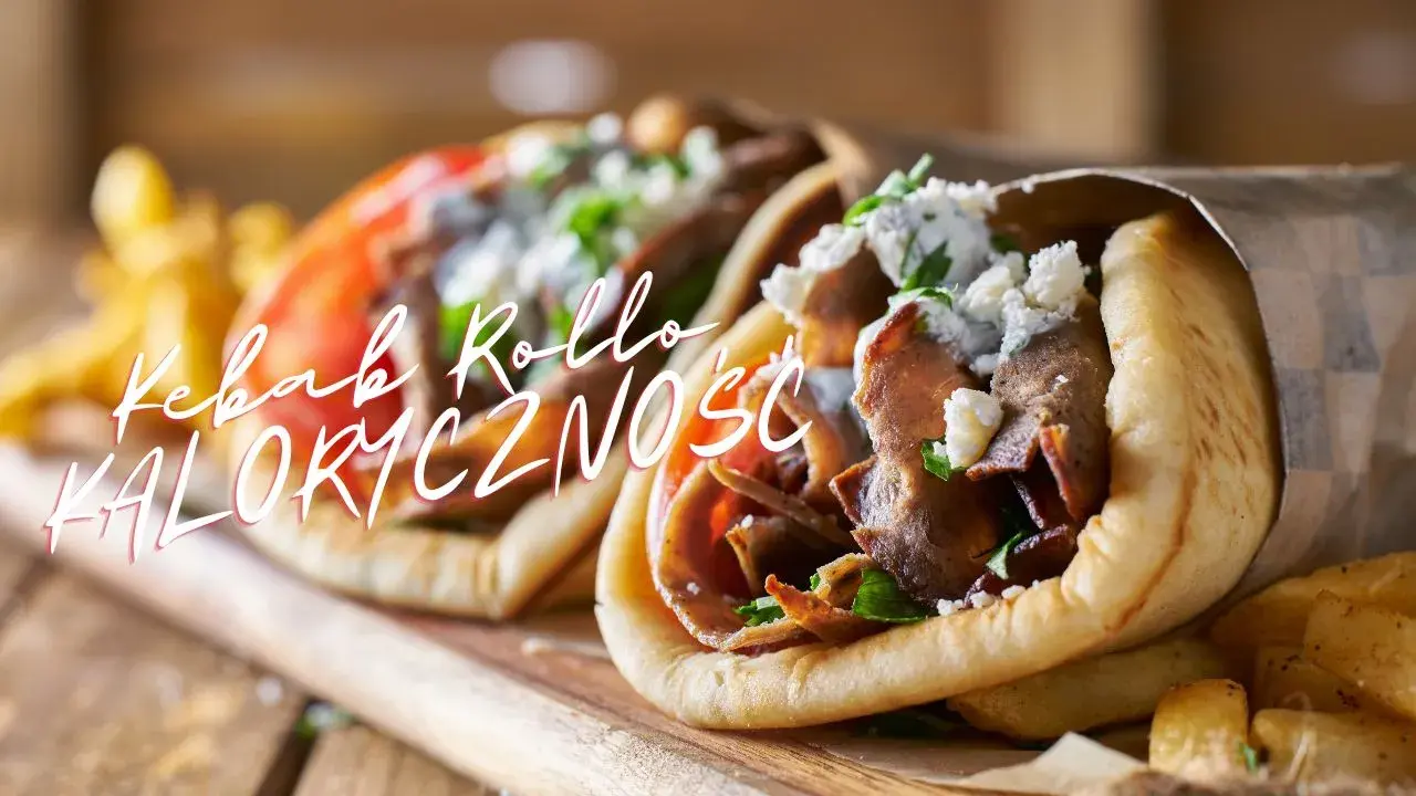 Ile kalorii ma kebab rollo? Zaskakujące różnice w kaloryczności