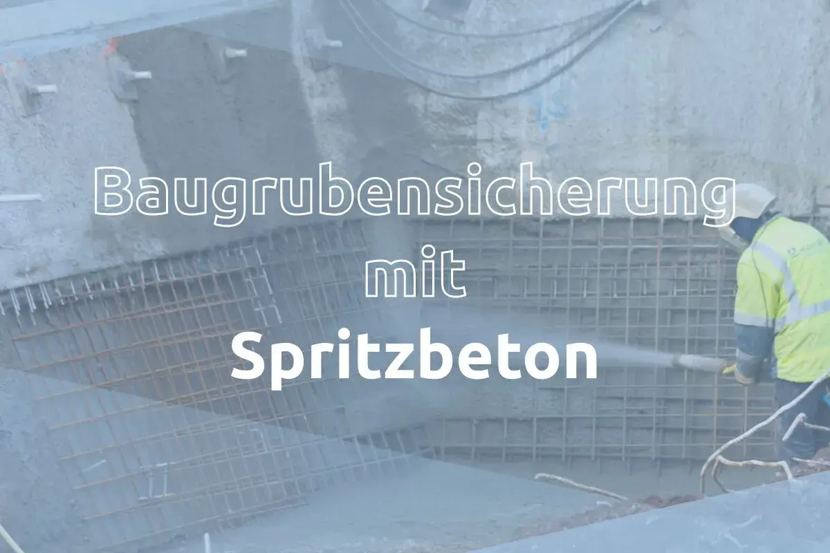 Baugrubensicherung mit Spritzbeton: Ein Arbeiter sichert eine Baugrube, indem er Spritzbeton auf eine Stahlbewehrung aufbringt.