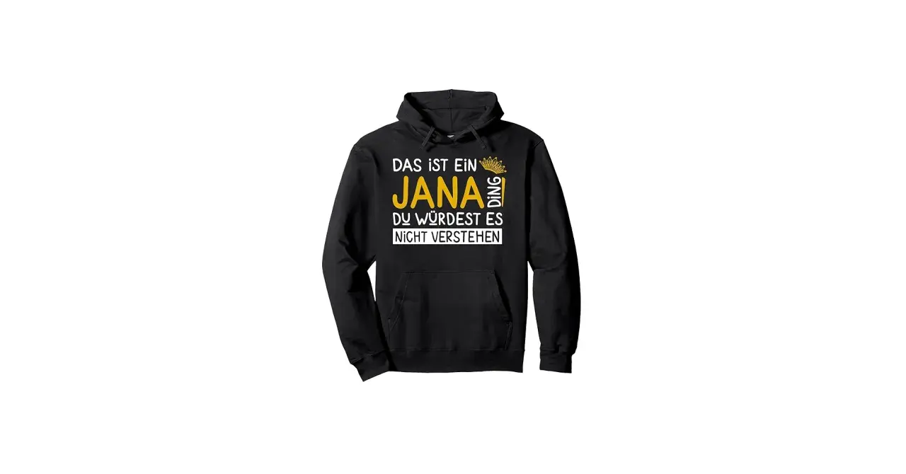 Schwarzer Hoodie mit Aufdruck "Das ist ein Jana Ding, du würdest es nicht verstehen". Perfekt für den Namenstag von Jana!
