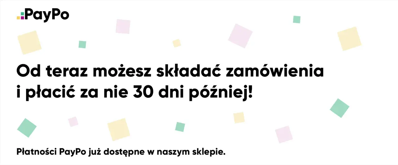 Z PayPo płacę później! Zamów teraz, zapłać za 30 dni. Płatności PayPo dostępne w naszym sklepie.