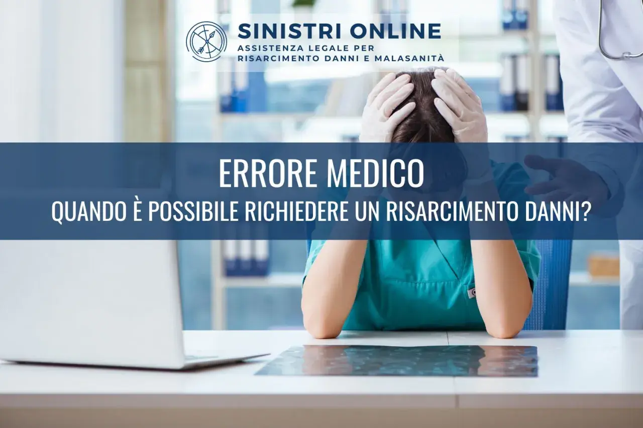 Medico disperato con le mani tra i capelli, esame radiografico e laptop. Testo: "Errore medico: quando è possibile richiedere un risarcimento danni?".