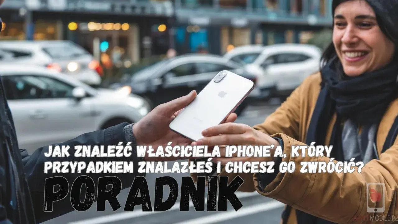 Znalazłeś iPhone'a i nie wiesz, co zrobić? Poradnik, jak znaleźć właściciela zgubionego telefonu.