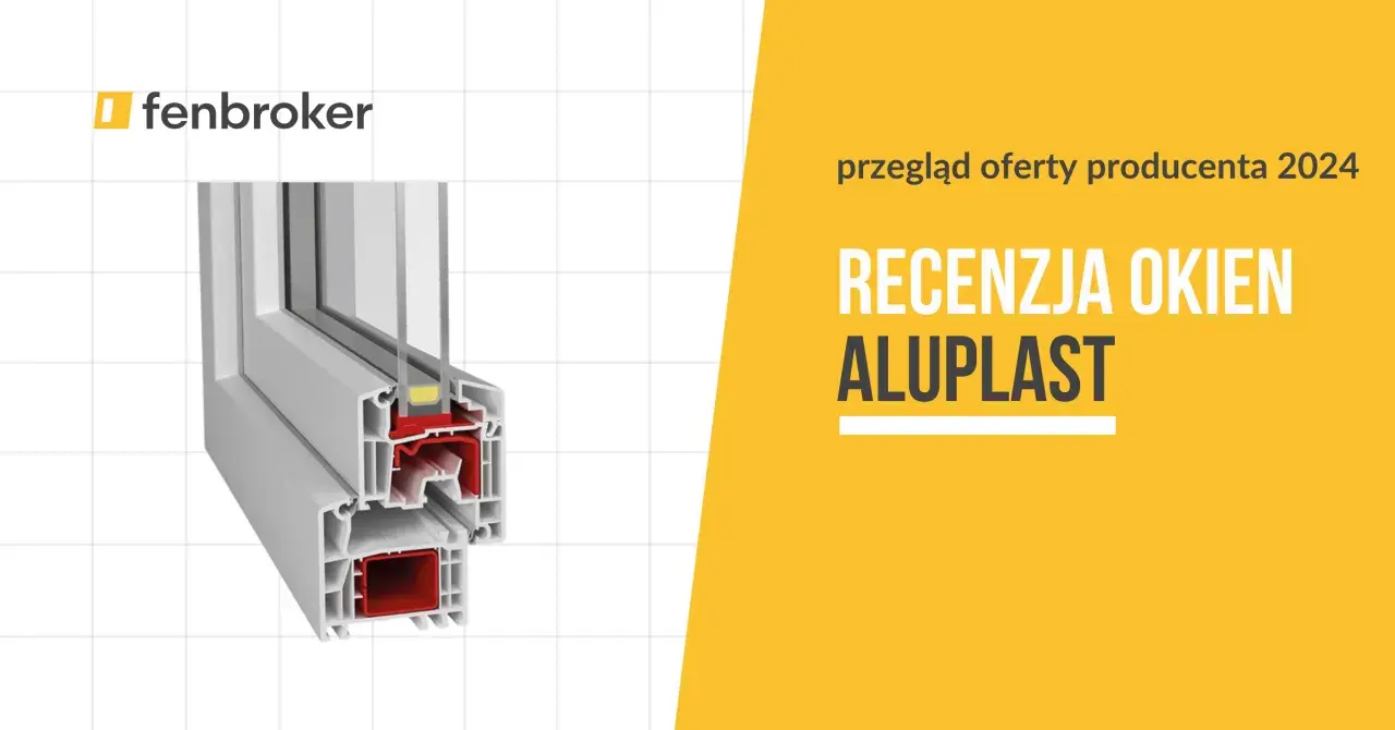 Przekrój okna Aluplast. Czy okna Aluplast są dobre? Sprawdź recenzję producenta 2024.