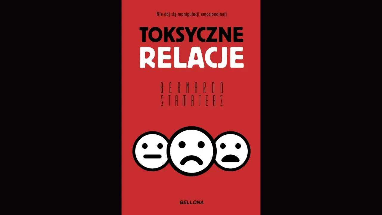 Okładka książki "Toksyczne relacje" z trzema emotikonami: neutralną, smutną i z otwartymi ustami. Jak rozpoznać objawy toksycznej relacji w powieściach współczesnych.