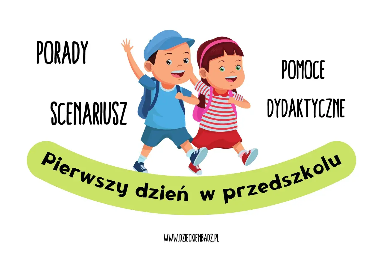 Dzieci biegną na swój pierwszy dzień w przedszkolu. Obok napisy: porady, scenariusz, pomoce dydaktyczne.